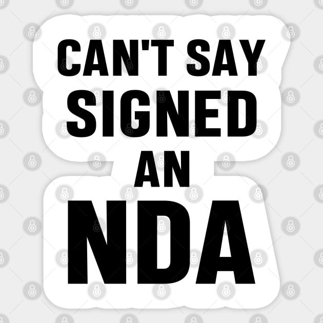 Can't Say Signed An NDA Funny Meme Business Interview Sarcastic Gift Sticker by norhan2000